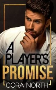 A Player’s Promise by Cora North