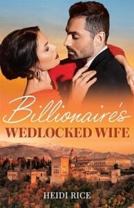 Billionaire’s Wedlocked Wife by Heidi Rice