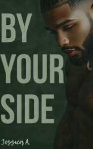 By Your Side by Jessica A.
