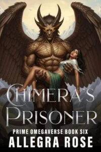 Chimera’s Prisoner by Allegra Rose