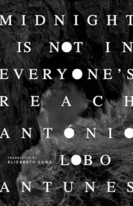 Midnight Is Not in Everyone's Reach by António Lobo Antunes