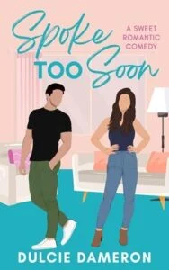 Spoke Too Soon by Dulcie Dameron