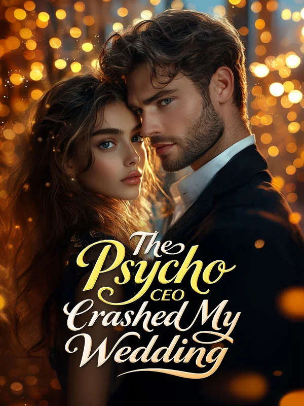 The Psycho CEO Crashed My Wedding