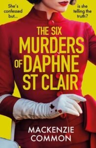The Six Murders of Daphne St Clair by MacKenzie Common