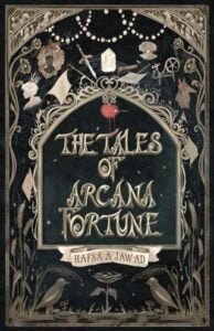 The Tales of Arcana Fortune by Hafsa. A. Jawad