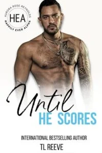 Until He Scores by TL Reeve