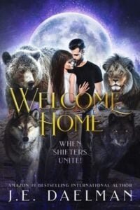 Welcome Home When Shifters Unite! by J.E. Daelman