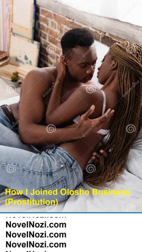 How I Joined Olosho Business (Prostitution)